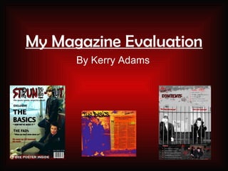 My Magazine Evaluation By Kerry Adams 