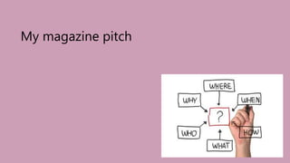 My magazine pitch
 