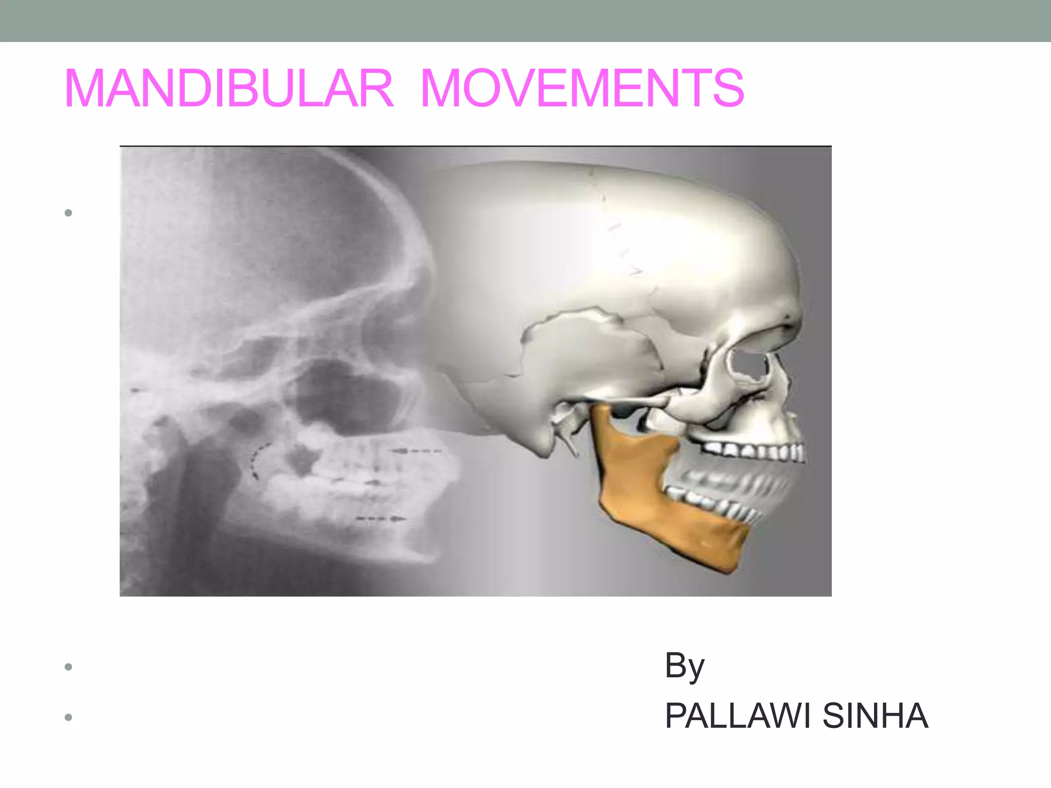 My mandibular movement final presentation | PPTX