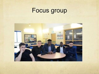 Focus group
 