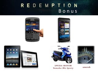 B o n u s
BlackBerry Bold Touch BB Z10 BlackBerry 8100 Pearl
IPAD
 