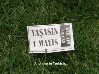 And also in Turkish
 