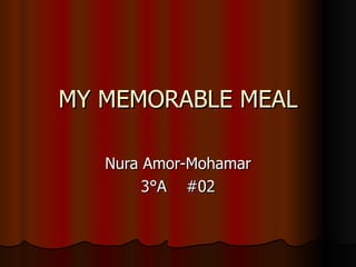 MY MEMORABLE MEAL Nura Amor-Mohamar 3°A  #02 