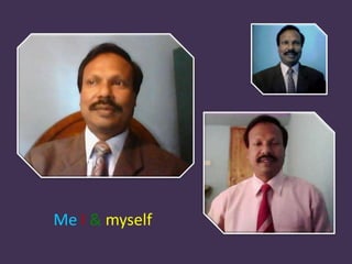 Me I & myself
 