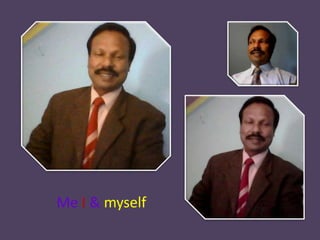 Me I & myself
 