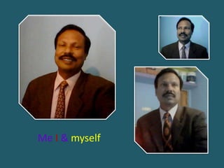 Me I & myself
 