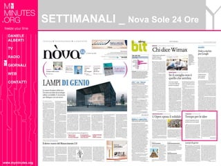 SETTIMANALI _ Nova Sole 24 Ore
  DANIELE
  ALBERTI

  TV

  RADIO

  GIORNALI

  WEB

  CONTATTI




www.myminutes.org
 