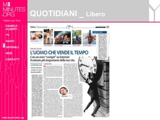 QUOTIDIANI _ Libero
  DANIELE
  ALBERTI

  TV

  RADIO

  GIORNALI

  WEB

  CONTATTI




www.myminutes.org
 