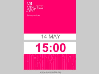 14 MAY 15:00 www.myminutes.org 