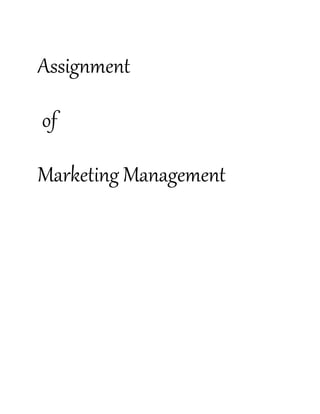 Assignment
of
Marketing Management
 