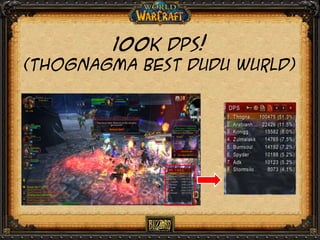 100k dps!

(thognagma best dudu wurld)

 