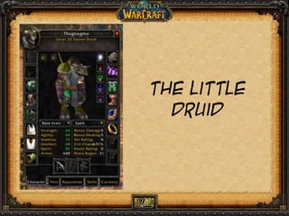 The little
druid

 