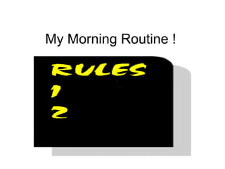 My Morning Routine ! 