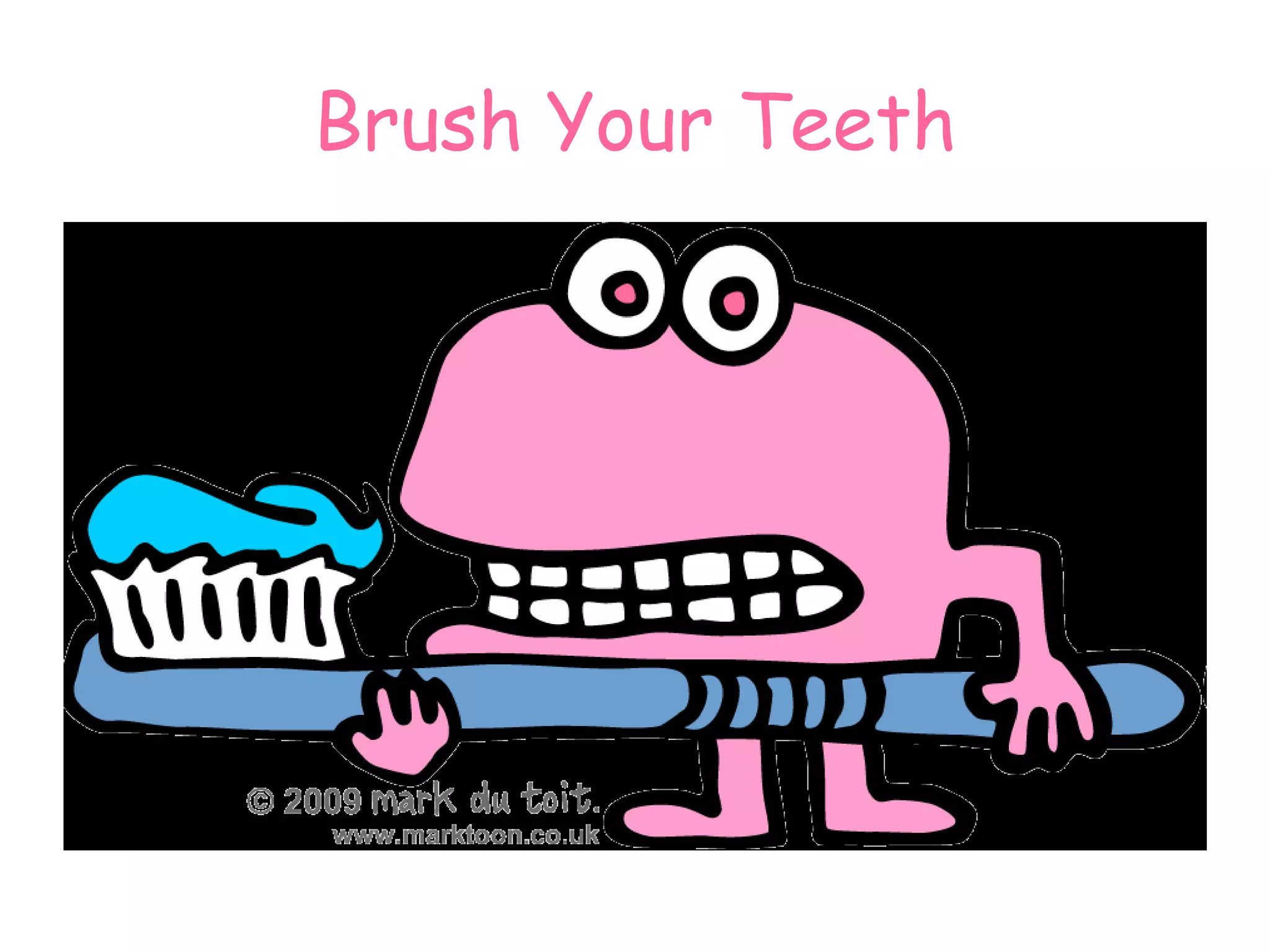 Brush Your Teeth 