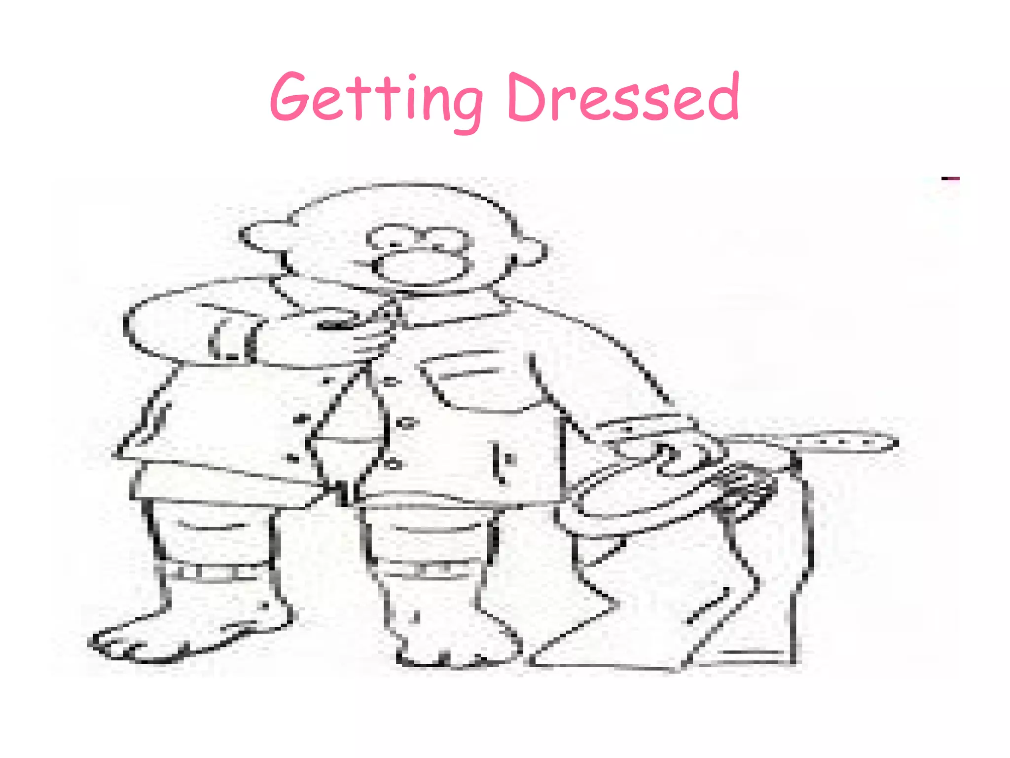 Getting Dressed 