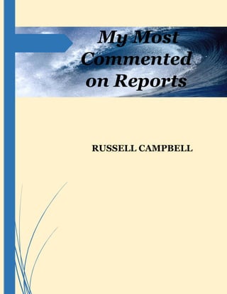 My Most Commented on Reports 
RUSSELL CAMPBELL 
 