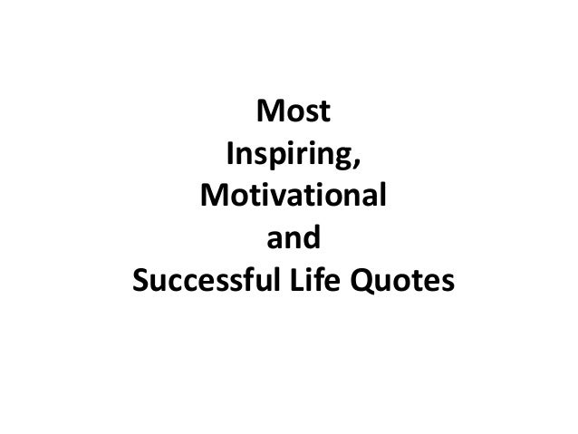 Most Inspiring Motivational And Successful Life Quotes Best Quotes Of Successful Life Most Inspiring Motivational And Successful Life Quotes Best Quotes Of Successful Life