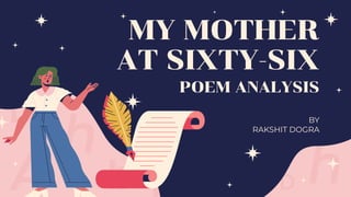 Presentation on Poem Analysis of My Mother At Sixty- Six | PDF