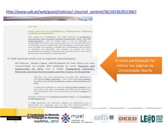 http://www.uab.pt/web/guest/noticias/-/journal_content/56/10136/8513067




                                                           A nossa participação foi
                                                            notícia nas páginas da
                                                             Universidade Aberta
 