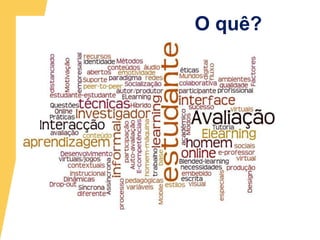 Os métodos e as técnicasO quê? 