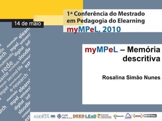 my MP e L  – Memória descritiva Rosalina Simão Nunes 