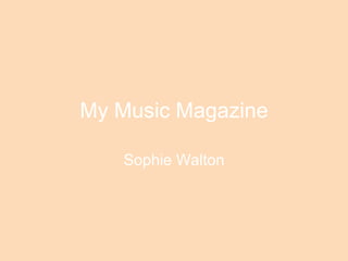 My Music Magazine Sophie Walton 