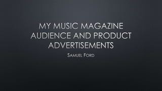 My music magazine audience and product advertisements