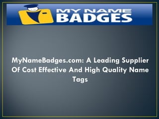 MyNameBadges.com: A Leading Supplier Of Cost Effective And High Quality Name Tags 