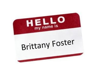 Brittany Foster
 