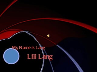 Lili Lang My Name is Lang 