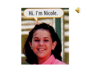My name is nicole