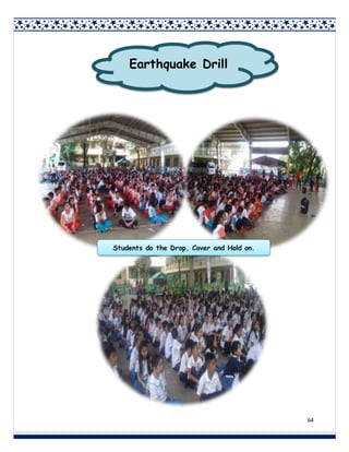 64
Earthquake Drill
Students do the Drop, Cover and Hold on.
 