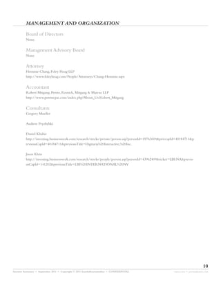 MANAGEMENT AND ORGANIZATION

         Board of Directors
         None.


         Management Advisory Board
         None.


         Attorney
         Hemmie Chang, Foley Hoag LLP
         http://www.foleyhoag.com/People/Attorneys/Chang-Hemmie.aspx


         Accountant
         Robert Mitgang, Peretz, Resnick, Mitgang & Marcus LLP
         http://www.peretzcpas.com/index.php?About_Us:Robert_Mitgang


         Consultants
         Gregory Mueller

         Andrew Pryzbylski

         Daniel Khabie
         http://investing.businessweek.com/research/stocks/private/person.asp?personId=49763600&privcapId=40184711&p
         reviousCapId=40184711&previousTitle=Digitaria%20Interactive,%20Inc.

         Jason Klein
         http://investing.businessweek.com/research/stocks/people/person.asp?personId=43962409&ticker=LBI:NA&previo
         usCapId=141202&previousTitle=LBI%20INTERNATIONAL%20NV




                                                                                                                            10
Investor Summary • September 2011 • Copyright © 2011 fourthdimensionline • CONFIDENTIAL                myne.com • jeremy@myne.com
 
