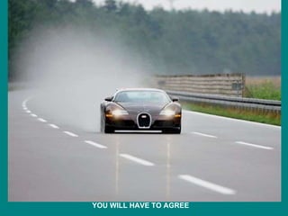 YOU WILL HAVE TO AGREE 