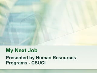 My Next Job Presented by Human Resources Programs - CSUCI 