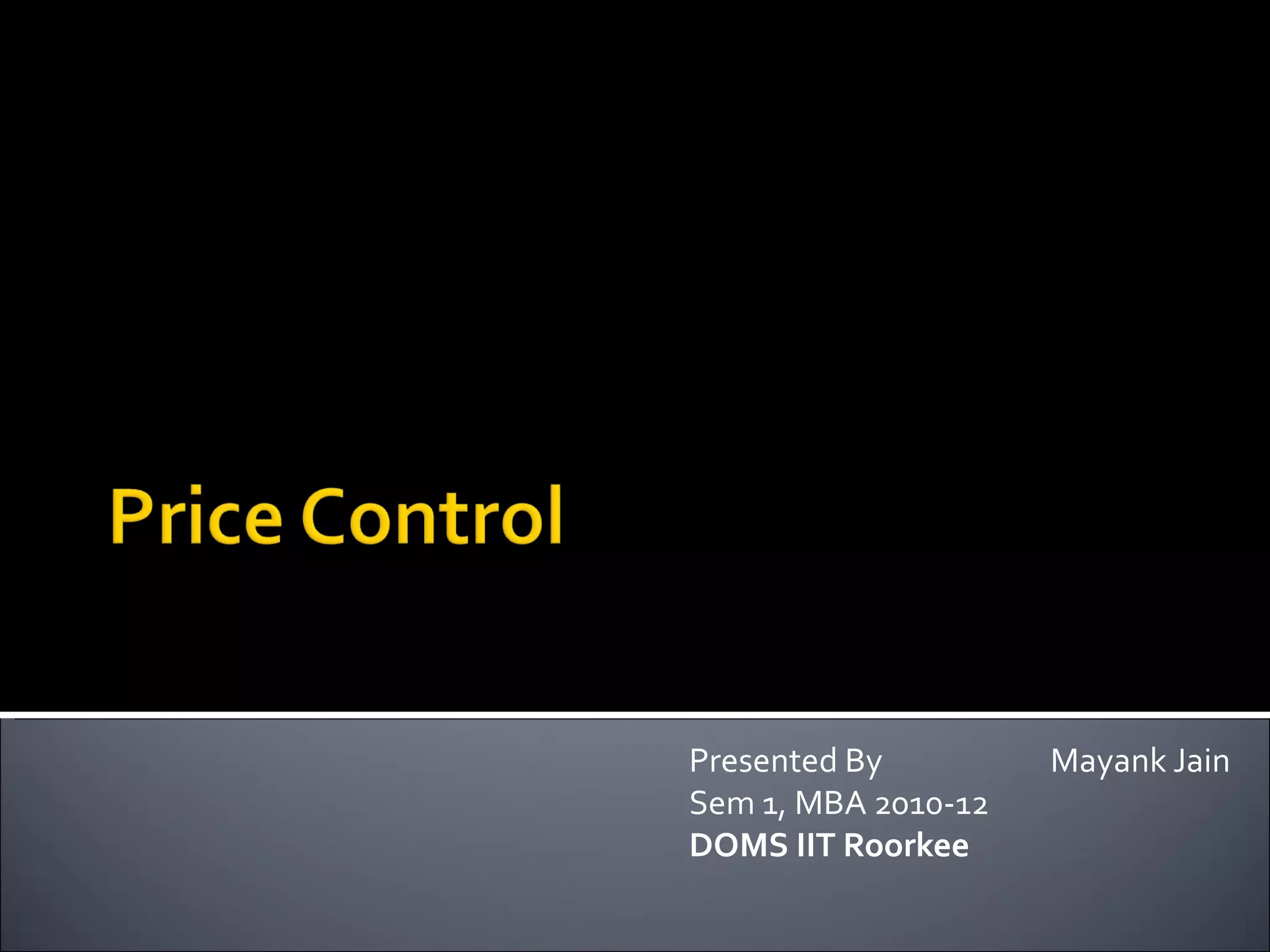 Presented By  Mayank Jain Sem 1, MBA 2010-12 DOMS IIT Roorkee  