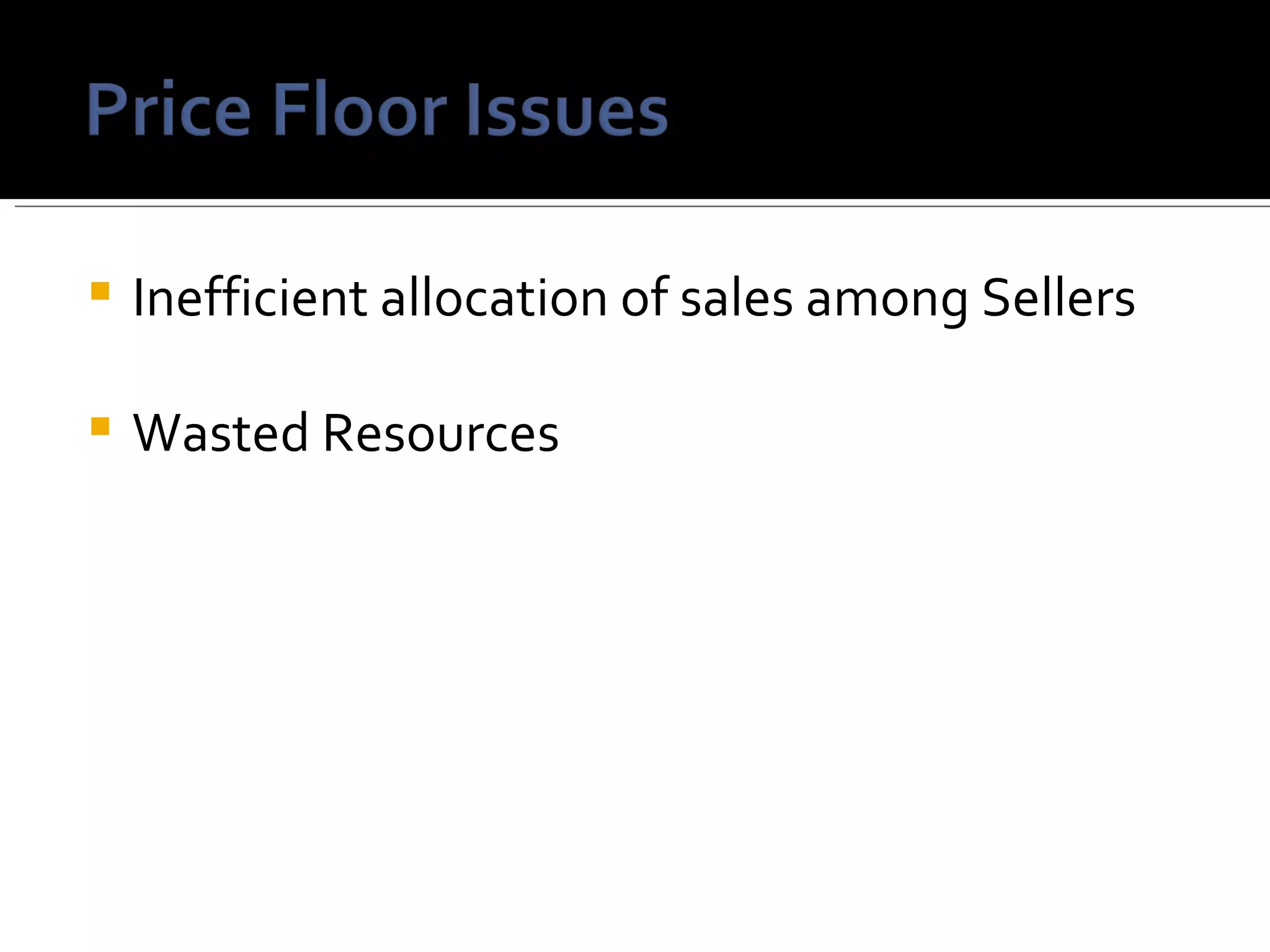 Inefficient allocation of sales among Sellers Wasted Resources 