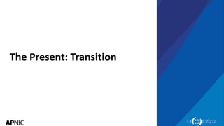 15
The Present: Transition
 