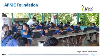 52
52
APNIC Foundation
https://apnic.foundation
 