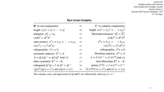81
Lecture 26:
Complex vectors and matrices
Inner product of 2 complex vectors
Fourier matrix Fn
Discrete FAST Fourier Transform = FFT
n2  n log2n
 