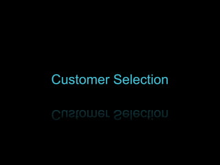 Customer Selection

 