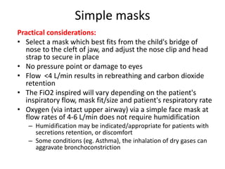 10 Simple Mask Fio2 oxygen delivery devices -picu | PPTX