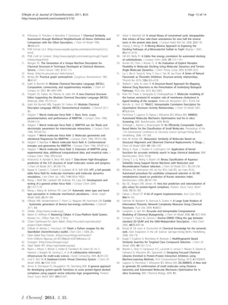 O’Boyle et al. Journal of Cheminformatics 2011, 3:33                                                                                                Page 13 of 14
http://www.jcheminf.com/content/3/1/33




18. Filimonov D, Poroikov V, Borodina Y, Gloriozova T: Chemical Similarity         47. Arbor S, Marshall GR: A virtual library of constrained cyclic tetrapeptides
    Assessment through Multilevel Neighborhoods of Atoms: Definition and               that mimics all four side-chain orientations for over half the reverse
    Comparison with the Other Descriptors. J Chem Inf Model 1999,                      turns in the protein data bank. J Comput-Aided Mol Des 2008, 23:87-95.
    39:666-670.                                                                    48. Huang Z, Wong CF: A Mining Minima Approach to Exploring the
19. PDB Format v3.2: :[http://www.wwpdb.org/documentation/format32/v3.2.               Docking Pathways of p-Nitrocatechol Sulfate to YopH. Biophys J 2007,
    html].                                                                             93:4141-4150.
20. PDB: Cruft to Content: :[http://www.daylight.com/meetings/mug01/Sayle/         49. Hill AD, Reilly PJ: A Gibbs free energy correlation for automated docking
    m4xbondage.html].                                                                  of carbohydrates. J Comput Chem 2008, 29:1131-1141.
21. Morgan HL: The Generation of a Unique Machine Description for                  50. Armen RS, Chen J, Brooks CL III: An Evaluation of Explicit Receptor
    Chemical Structures-A Technique Developed at Chemical Abstracts                    Flexibility in Molecular Docking Using Molecular Dynamics and Torsion
    Service. J Chem Docum 1965, 5:107-113.                                             Angle Molecular Dynamics. J Chem Theory Comp 2009, 5:2909-2923.
22. Nauty: :[http://cs.anu.edu.au/~bdm/nauty/].                                    51. Liu L, Ma H, Yang N, Tang Y, Guo J, Tao W, Jaa Duan: A Series of Natural
23. McKay BD: Practical graph isomorphism. Congressus Numerantium 1981,                Flavonoids as Thrombin Inhibitors: Structure-activity relationships.
    30:45-87.                                                                          Thromb Res 2010, 126:e365-e378.
24. Gakh A, Burnett M: Modular Chemical Descriptor Language (MCDL):                52. Wallach I, Jaitly N, Lilien R: A Structure-Based Approach for Mapping
    Composition, connectivity, and supplementary modules. J Chem Inf                   Adverse Drug Reactions to the Perturbation of Underlying Biological
    Comput Sci 2001, 41:1494-1499.                                                     Pathways. PLoS One 2010, 5:e12063.
25. Trepalin SV, Yarkov AV, Pletnev IV, Gakh AA: A Java Chemical Structure         53. Paila YD, Tiwari S, Sengupta D, Chattopadhyay A: Molecular modeling of
    Editor Supporting the Modular Chemical Descriptor Language (MCDL).                 the human serotonin1A receptor: role of membrane cholesterol in
    Molecules 2006, 11:219-231.                                                        ligand binding of the receptor. Molecular BioSystems 2011, 7:224-234.
26. Gakh AA, Burnett MN, Trepalin SV, Yarkov AV: Modular Chemical                  54. Melville JL, Hirst JD: TMACC: Interpretable Correlation Descriptors for
    Descriptor Language (MCDL): Stereochemical modules. J Cheminf 2011,                Quantitative Structure−Activity Relationships. J Chem Inf Model 2007,
    3:5.                                                                               47:626-634.
27. Halgren T: Merck molecular force field .1. Basis, form, scope,                 55. Pencheva T, Lagorce D, Pajeva I, Villoutreix BO, Miteva MA: AMMOS:
    parameterization, and performance of MMFF94. J Comput Chem 1996,                   Automated Molecular Mechanics Optimization tool for in silico
    17:490-519.                                                                        Screening. BMC Bioinformatics 2008, 9:438.
28. Halgren T: Merck molecular force field .2. MMFF94 van der Waals and            56. Schietgat L, Ramon J, Bruynooghe M: An Efficiently Computable Graph-
    electrostatic parameters for intermolecular interactions. J Comput Chem            Based Metric for the Classification of Small Molecules. Proceedings of the
    1996, 17:520-552.                                                                  11th International Conference on Discovery Science Springer-Verlag Berlin,
29. Halgren T: Merck molecular force field .3. Molecular geometries and                Heidelberg; 2008, 197-209.
    vibrational frequencies for MMFF94. J Comput Chem 1996, 17:553-586.            57. Krier M, Hutter MC: Bioisosteric Similarity of Molecules Based on
30. Halgren T, Nachbar R: Merck molecular force field .4. Conformational               Structural Alignment and Observed Chemical Replacements in Drugs. J
    energies and geometries for MMFF94. J Comput Chem 1996, 17:587-615.                Chem Inf Model 2009, 49:1280-1297.
31. Halgren T: Merck molecular force field .5. Extension of MMFF94 using           58. Wang X, Huan J, Smalter A, Lushington GH: Application of kernel
    experimental data, additional computational data, and empirical rules. J           functions for accurate similarity search in large chemical databases. BMC
    Comput Chem 1996, 17:616-641.                                                      Bioinformatics 2010, 11:S8.
32. Andronico A, Randall A, Benz RW, Baldi P: Data-driven high-throughput          59. Cheng T, Li Q, Wang Y, Bryant SH: Binary Classification of Aqueous
    prediction of the 3-D structure of small molecules: review and progress.           Solubility Using Support Vector Machines with Reduction and
    J Chem Inf Model 2011, 51:760-776.                                                 Recombination Feature Selection. J Chem Inf Model 2011, 51:229-236.
33. Rappe A, Casewit C, Colwell K, Goddard W III, Skiff WM: UFF, a full periodic   60. Mihaleva VV, Verhoeven HA, de Vos RCH, Hall RD, van Ham RCHJ:
    table force field for molecular mechanics and molecular dynamics                   Automated procedure for candidate compound selection in GC-MS
    simulations. J Am Chem Soc 1992, 114:10024-10035.                                  metabolomics based on prediction of Kovats retention index.
34. Wang J, Wolf RM, Caldwell JW, Kollman PA, Case DA: Development and                 Bioinformatics 2009, 25:787-794.
    testing of a general amber force field. J Comput Chem 2004,                    61. Bas DC, Rogers DM, Jensen JH: Very fast prediction and rationalization of
    25:1157-1174.                                                                      pKa values for protein-ligand complexes. Proteins: Struct, Funct, Bioinf
35. Wang J, Wang W, Kollman PA, Case DA: Automatic atom type and bond                  2008, 73:765-783.
    type perception in molecular mechanical calculations. J Molec Graph            62. Fabian L, Brock CP: A list of organic kryptoracemates. Acta Cryst 2010,
    Model 2006, 25:247-260.                                                            B66:94-103.
36. O’Boyle NM, Vandermeersch T, Flynn CJ, Maguire AR, Hutchison GR: Confab        63. Dehmer M, Barbarini N, Varmuza K, Graber A: A Large Scale Analysis of
    - Systematic generation of diverse low-energy conformers. J Cheminf                Information-Theoretic Network Complexity Measures Using Chemical
    2011, 3:8.                                                                         Structures. PLoS One 2009, 4:e8057.
37. CMake: :[http://www.cmake.org/].                                               64. Langham JJ, Jain AN: Accurate and Interpretable Computational
38. Martin K, Hoffman B: Mastering CMake: A Cross-Platform Build System.               Modeling of Chemical Mutagenicity. J Chem Inf Model 2008, 48:1833-1839.
    Kitware, Inc., Clifton Park, NY;, 5 2010.                                      65. Fontaine F, Pastor M, Zamora I: Anchor-GRIND: Filling the gap between
39. CDash Dashboard for Open Babel: :[http://my.cdash.org/index.php?                   standard 3D QSAR and the GRid-INdependent Descriptors. J Med Chem
    project=Open+Babel].                                                               2005, 48(7):2687-94.
40. O’Boyle N, Morley C, Hutchison GR: Pybel: a Python wrapper for the             66. Konyk M, De Leon A, Dumontier M: Chemical knowledge for the semantic
    OpenBabel cheminformatics toolkit. Chem Cent J 2008, 2:5.                          web. Data Integration in the Life Sciences Springer-Verlag Berlin, Heidelberg;
41. Open Babel Bug Tracker: :[https://sourceforge.net/tracker/?                        2008, 169-176.
    limit=25&func=&group_id=40728&atid=428740&status=2].                           67. Kogej T, Engkvist O, Blomberg N, Muresan S: Multifingerprint Based
42. Doxygen: :[http://www.doxygen.org/].                                               Similarity Searches for Targeted Class Compound Selection. J Chem Inf
43. Open Babel API: :[http://openbabel.org/api].                                       Model 2006, 46:1201-1213.
44. Myers J, Allison T, Bittner S, Didier B, Frenklach M, Green W, Ho Y,           68. Reynès C, Host H, Camproux A-C, Laconde G, Leroux F, Mazars A, Deprez B,
    Hewson J, Koegler W, Lansing C, et al: A collaborative informatics                 Fahraeus R, Villoutreix BO, Sperandio O: Designing Focused Chemical
    infrastructure for multi-scale science. Cluster Computing 2005, 8:243-253.         Libraries Enriched in Protein-Protein Interaction Inhibitors using
45. Lind P, Alm M: A Database-Centric Virtual Chemistry System. J Chem Inf             Machine-Learning Methods. PLoS Computational Biology 2010, 6:e1000695.
    Model 2006, 46:1034-1039.                                                      69. Lagorce D, Pencheva T, Villoutreix BO, Miteva MA: DG-AMMOS: A New tool
46. Amini A, Shrimpton PJ, Muggleton SH, Sternberg MJE: A general approach             to generate 3D conformation of small molecules using Distance
    for developing system-specific functions to score protein-ligand docked            Geometry and Automated Molecular Mechanics Optimization for in
    complexes using support vector inductive logic programming. Proteins:              silico Screening. BMC Chemical Biology 2009, 9:6.
    Struct, Funct, Bioinf 2007, 69:823-831.




J. Cheminf. 2011, 3, 33.
 