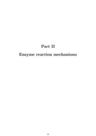 Part II

Enzyme reaction mechanisms




            39
 