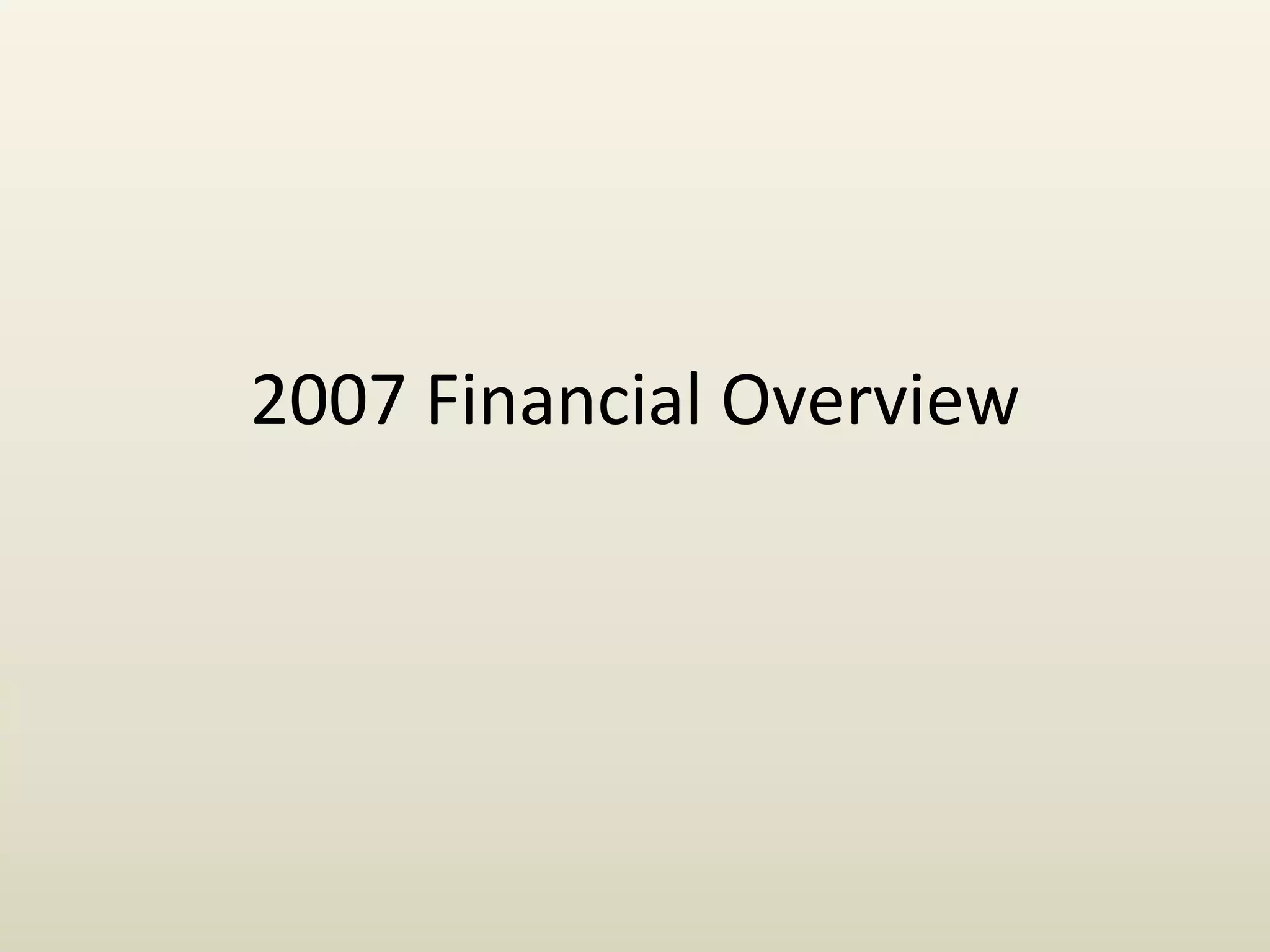 2007 Financial Overview
 