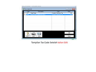 Tampilan Tax Code Setelah kalian Edit
 