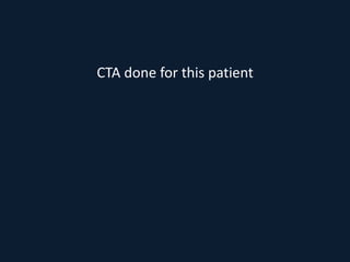 CTA done for this patient
 