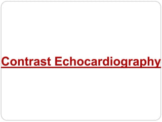 Contrast Echocardiography
 