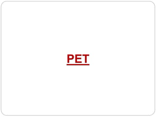 PET
 