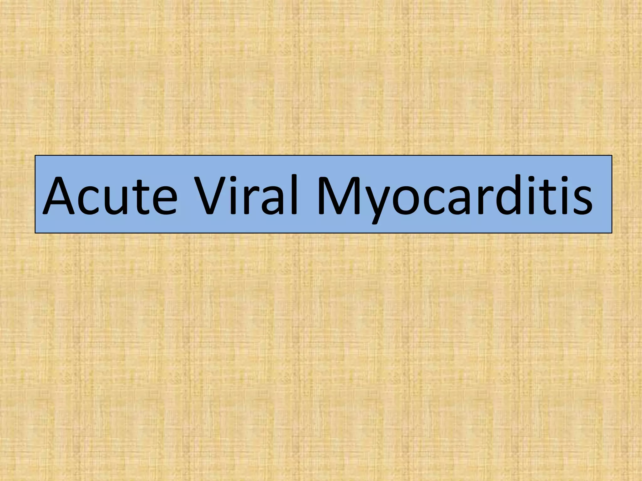 Acute Viral Myocarditis

 